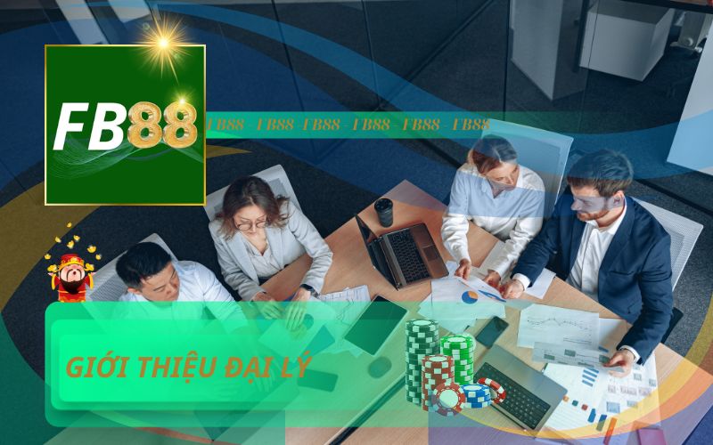 GIỚI THIỆU CHÍNH SÁCH ĐẠI LÝ FB88