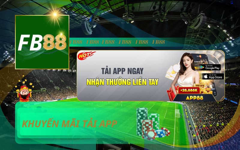 KHUYẾN MÃI TẢI APP FB88